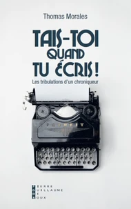 Tais-toi quand tu écris !