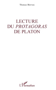 Thomas Morvan - Lecture du "Protagoras" de Platon.