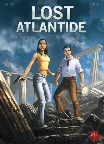 Thomas Mosdi et Stefano Biglia - Lost Atlantide Tome 2 : Maelström.