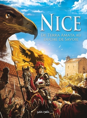 Nice Tome 1 De Terra Amata au duché de Savoie. De - 400 000 à 1492 après J-C