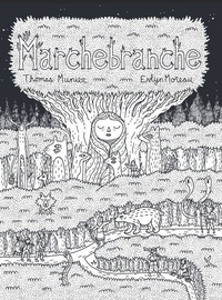 Thomas Munier et Evlyn Moreau - Marchebranche - un jeu de rôle d'aventures initiatiques dans un monde de forêts en clair-obscur.