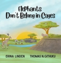  Thomas N. Githuku et  Erina Linden - Elephants Don’t Belong in Cages.