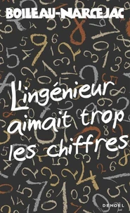 L'INGENIEUR AIMAIT TROP LES CHIFFRES