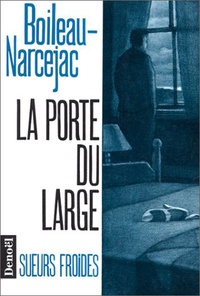 Thomas Narcejac et Pierre Boileau - La porte du large.