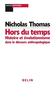 Hors Du Temps. Histoire Et Evolutionnisme Dans Le Discours Anthropologique