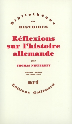 Thomas Nipperdey - Réflexions sur l'histoire allemande.