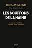Thomas Nlend - Les Bouffons de la haine - Préface de Caroline Fourest.