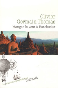 Thomas-O Germain - Manger le vent à Borobudur.