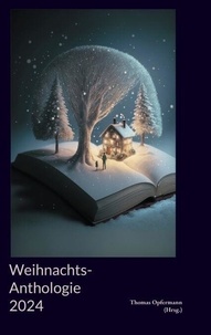 Téléchargements de livres gratuits torrents Weihnachts-Anthologie 2024 (French Edition) par Thomas Opfermann PDF 9783769334548