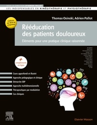 Thomas Osinski et Adrien Pallot - Rééducation des patients douloureux - Eléments pour une pratique clinique raisonnée.