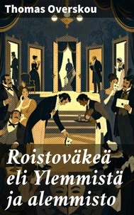 Roistoväkeä eli Ylemmistä ja alemmisto