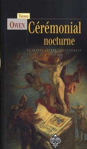 Thomas Owen - Cérémonial nocturne et autres contes fantastiques.