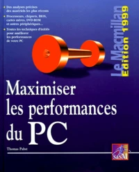 Maximiser Les Performances Du Pc. Edition 1999