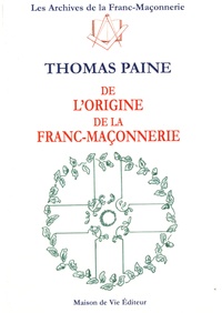 Thomas Paine - De l'origine de la franc-maçonnerie.