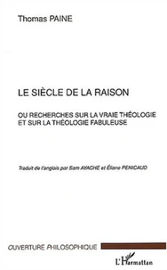 Le siècle de la raison ou recherches sur la vraie théologie et sur la théologie fabuleuse