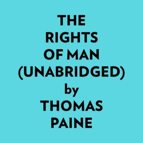  Thomas Paine et  AI Marcus - The Rights Of Man (Unabridged).