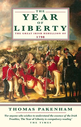The Year of Liberty. The Story of the Great Irish Rebellion of 1798