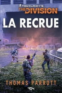 Thomas Parrot - Tom Clancy's The Division  : La Recrue.