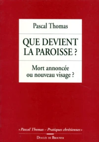 Que Devient La Paroisse ? Mort Annoncee Ou Nouveau Visage ?