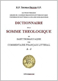 Thomas Pègues - Dictionnaire de la somme théologique de saint Thomas d'Aquin.