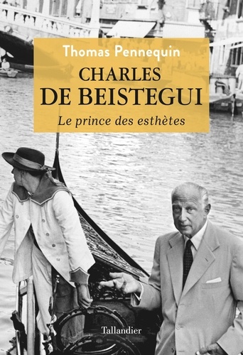 Charles de Beistegui. Le prince des esthètes
