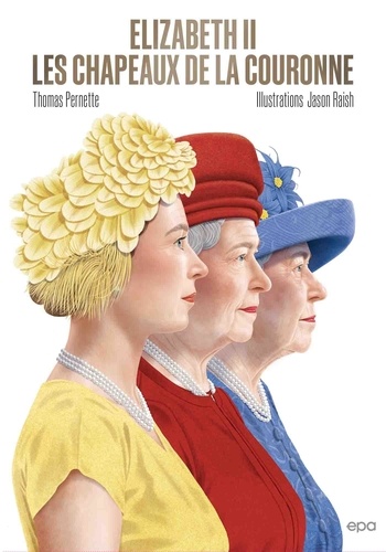 Elizabeth II - Les chapeaux de la couronne de Thomas Pernette - Grand  Format - Livre - Decitre
