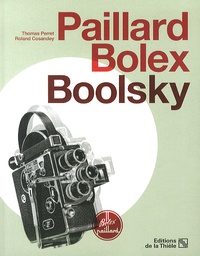 Thomas Perret et Roland Cosandey - Paillard-Bolex-Boolsky - La caméra de Paillard & Cie SA, le cinéma de Jacques Boolsky. 1 DVD