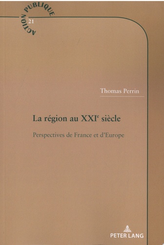 La région au XXIe siècle. Perspectives de France et d'Europe