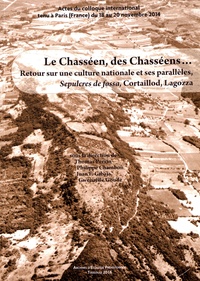 Thomas Perrin et Philippe Chambon - Le Chasséen, des Chasséens... - Retour sur une culture nationale et ses parallèles, Sepulcres de fossa, Cortaillod, Lagozza.