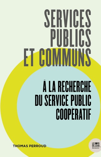 Services publics et communs. A la recherche du service public coopératif