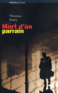 Thomas Perry - Mort D'Un Parrain.