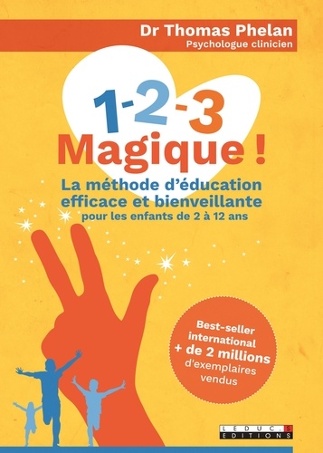 1 - 2 - 3 Magique !. La méthode d'éducation efficace et bienveillante pour les enfants de 2 à 12 ans