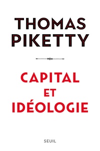 Thomas Piketty - Capital et idéologie.