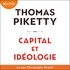 Thomas Piketty et Christophe Brault - Capital et Idéologie.
