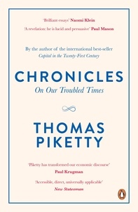 Thomas Piketty - Chronicles - On Our Troubled Times.