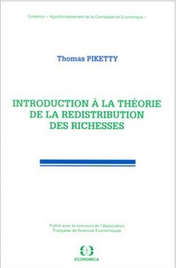 Thomas Piketty - Introduction à la théorie de la redistribution des richesses.