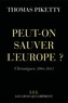 Thomas Piketty - Peut-on sauver l'Europe ? - Chroniques 2004-2012.