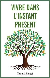 Vivre dans l’instant présent