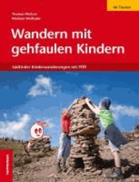 Thomas Plattner et Marlene Weithaler - Wandern mit gehfaulen Kindern - Südtiroler Kinderwanderungen mit Pfiff.