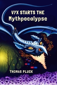  Thomas Pluck - Vyx Starts the Mythpocalypse - The Vyx Trilogy, #1.