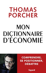 Téléchargez des livres de comptes gratuits Mon Dictionnaire d'économie (French Edition) par Thomas Porcher 9782213718545 