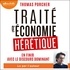Thomas Porcher - Traité d'économie hérétique - En finir avec le discours dominant.