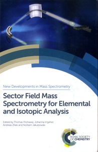 Thomas Prohaska - Sector Field Mass, Spectrometry for Elemental and Isotopic Analysis.
