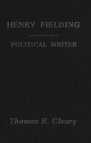 Thomas R. Cleary - Henry Fielding - A Political Writer.