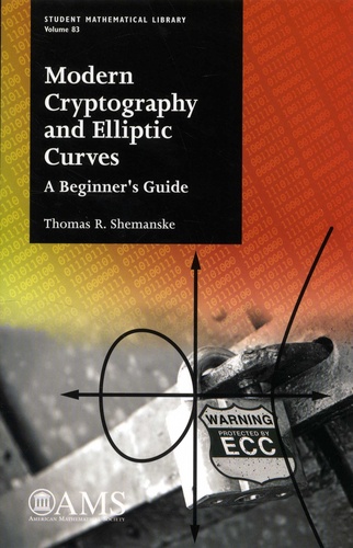 Thomas R. Shemanske - Modern Cryptography and Elliptic Curves - A Beginner's Guide.