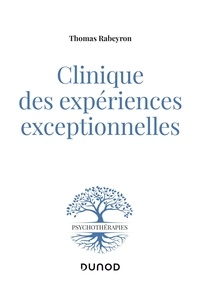 Téléchargement du livre Clinique des expériences exceptionnelles  - Aux frontières du processus de symbolisation par Thomas Rabeyron 9782100796465