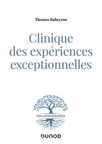 Téléchargement ebook kostenlos deutsch Clinique des expériences exceptionnelles en francais par Thomas Rabeyron  9782100812325