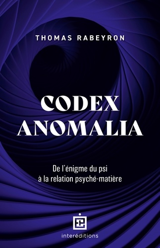 Codex Anomalia. De l'énigme du psi à la relation psyché-matière