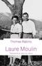 Thomas Rabino - Laure Moulin - Résistante et soeur de héros.