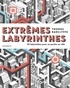 Thomas Radclyffe - Extrêmes labyrinthes - 50 villes où se perdre.